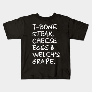 Guest Check - T-Bone Steak, Cheese Eggs, Welch's Grape Kids T-Shirt